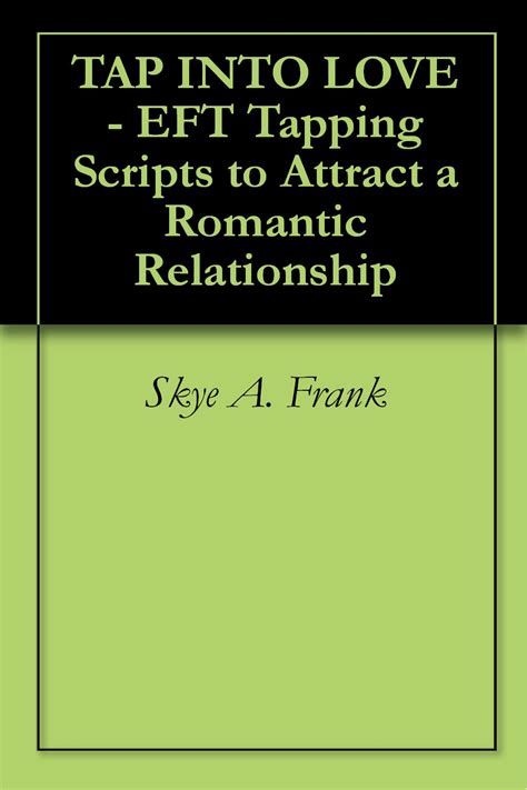 Tap Into Love Eft Tapping Scripts To Attract A Romantic Relationship