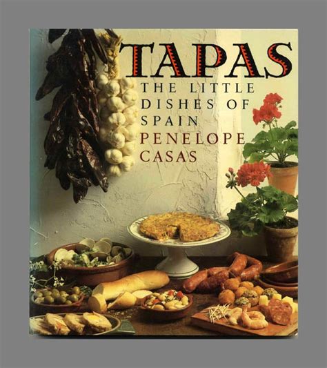 Read Online Tapas Revised The Little Dishes Of Spain By Penelope Casas