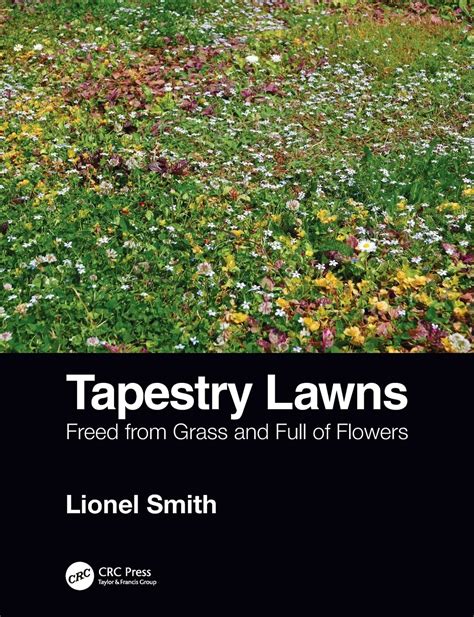 Tapestry Lawns Freed from Grass and Full of Flowers Lionel Smith