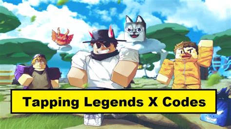 Tapping Legends X codes in Roblox Free vials and more August 2022 