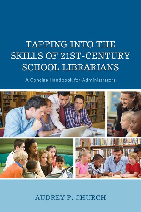Tapping into the skills of 21st century school librarians a concise handbook for administrators. - Kent u ze nog ... de tielenaren.