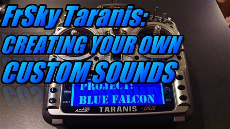 Taranis X9D: Creating (your own) Custom Sounds - YouTube