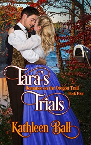 Download Taras Trials Romance On The Oregon Trail 4 By Kathleen Ball