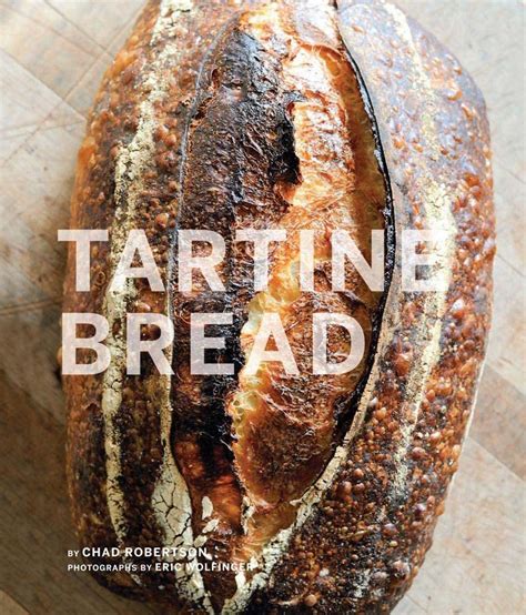 Read Tartine Bread Artisan Bread Cookbook Best Bread Recipes Sourdough Book By Chad Robertson