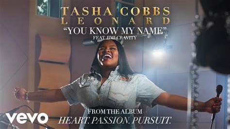 You Know My Name performed by Tasha Cobbs Leonard. This song rocked my world. To think that the Creator of the universe knows my name is a humbling thought. And, to realize that He's my Father and He's fighting for me. Wow. It makes me take a deep breath and well, it calms me. To know deep in my heart that I am not alone, to truly know that ...