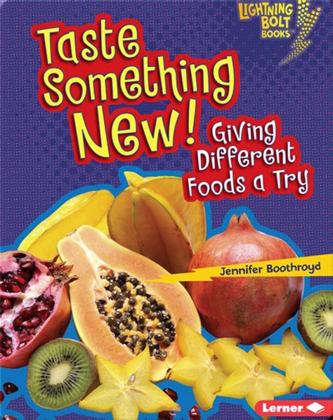 Taste Something New Giving Different Foods a Try