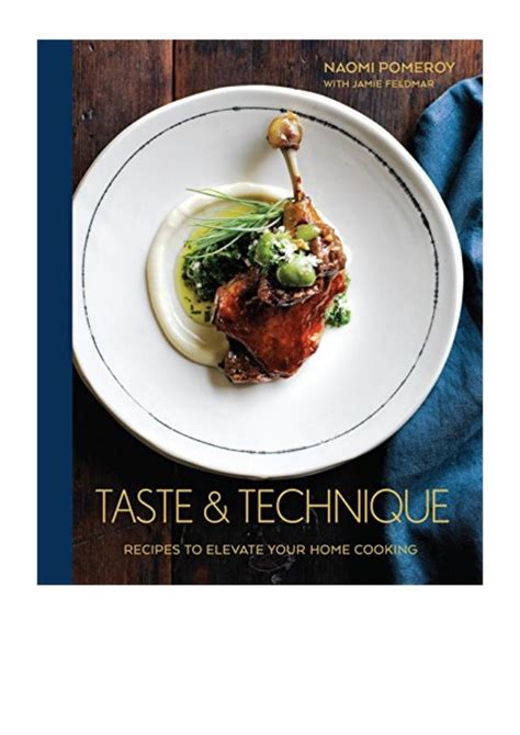 Read Taste  Technique Recipes To Elevate Your Home Cooking By Naomi Pomeroy