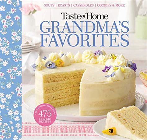 Read Online Taste Of Home Grandmas Favorites A Treasured Collection Of 475 Classic Recipes By Taste Of Home