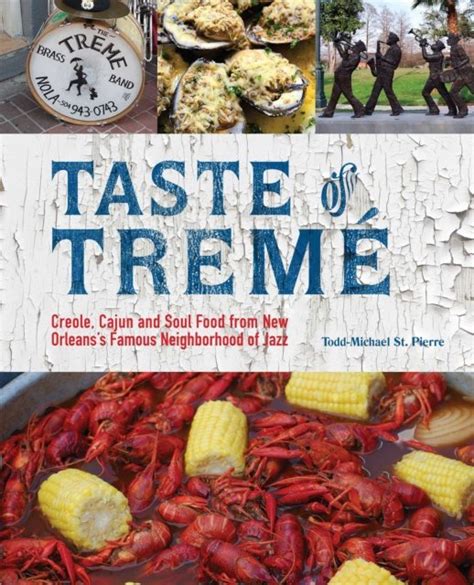 Read Taste Of Trem Creole Cajun And Soul Food From New Orleans Famous Neighborhood Of Jazz By Toddmichael  St Pierre