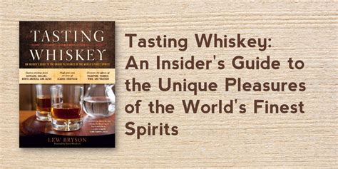 Download Tasting Whiskey An Insiders Guide To The Unique Pleasures Of The Worlds Finest Spirits By Lew Bryson