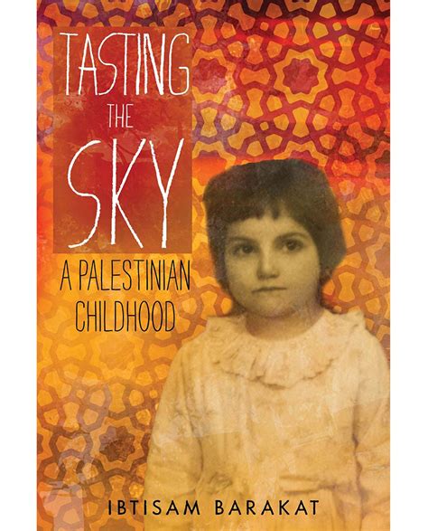 Read Online Tasting The Sky A Palestinian Childhood By Ibtisam Barakat