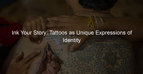 Tattoos: The Ultimate Expression of Style and Identity