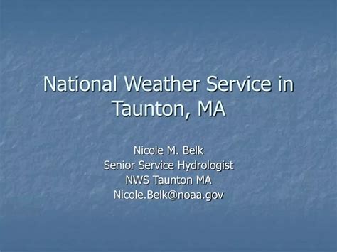 Taunton weather service. The National Weather Service (NWS) Weather Forecast Office (WFO) based in Boston, MA manages and maintains six NOAA Weather Radio (NWR) transmitters across Southern New England (CT / RI / MA). Because their coverage does not encompass all of Southern New England, there are an additional twelve NWR transmitters managed and maintained by other ... 