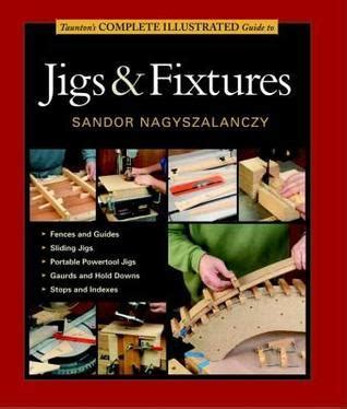 Tauntons complete illustrated guide to jigs fixtures by sandor nagyszalanczy. - 2005 gmc envoy owners manual online.