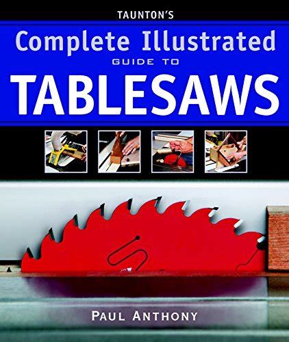 Tauntons complete illustrated guide to tablesaws complete illustrated guides taunton. - Guida allo studio di project management 4a edizione.