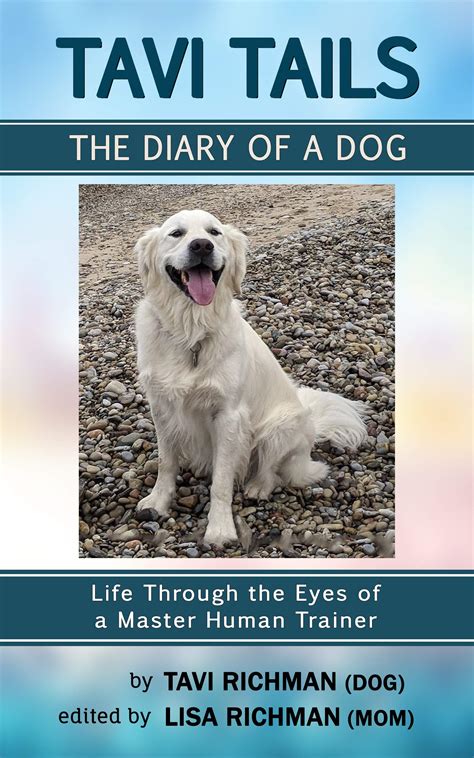 Read Tavi Tails  The Diary Of A Dog Life Through The Eyes Of A Master Human Trainer By Tavi Richman