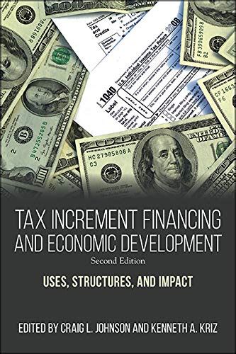 Full Download Tax Increment Financing And Economic Development Second Edition Uses Structures And Impact By Craig L Johnson