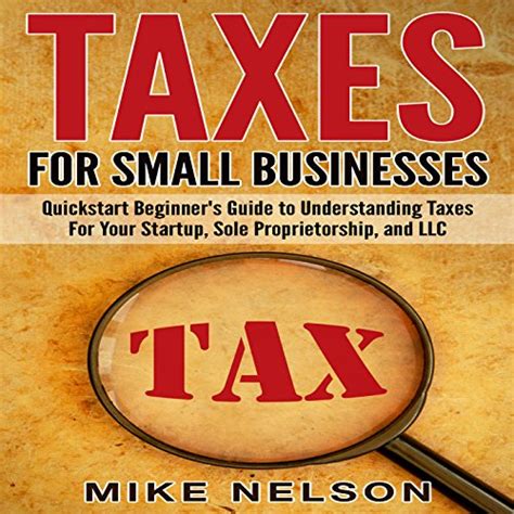 Read Taxes For Small Businesses Quickstart Guide Understanding Taxes For Your Sole Proprietorship Startup  Llc By Clydebank Business