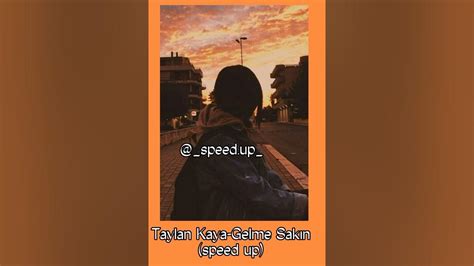 Taylan Kaya Gelme Sakın (speed up) #şarkı #speedsongs . 