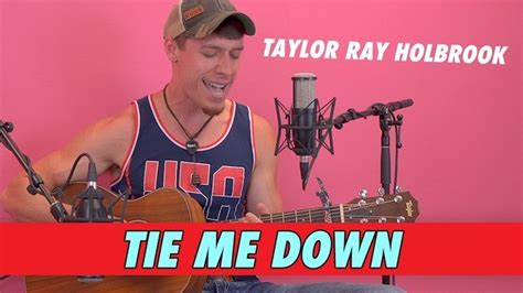 Taylor Ray Holbrook - Tie Me Down - Ultimate Guitar