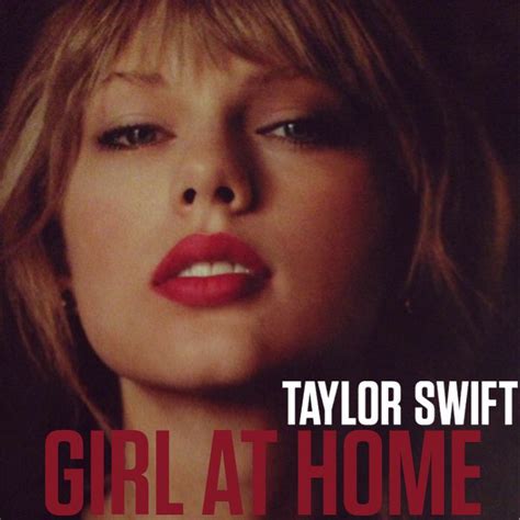 Taylor Swift - Girl At Home (Taylor