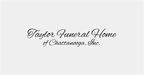 Taylor funeral home obituaries chattanooga tn. .  Leave a message of condolence while br...
