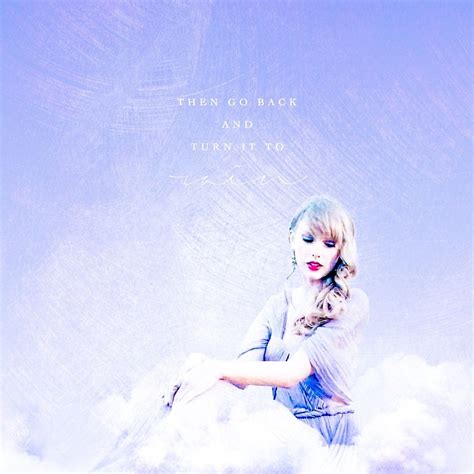Taylor swift on a wednesday. Lyrics To Learn From: So I'll watch your life in pictures like I used to watch you sleep. And I'll feel you forget me like I used to feel you breathe /> And I'll keep up with our old friends just ... 