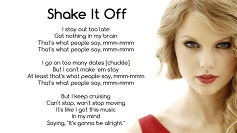 Taylor swift shake it off lyrics. Aug 18, 2014 · Taylor Swift - Shake It Off (Traduction française) Lyrics: J'ai veillé trop tard / Je n'ai rien dans le cerveau / C'est ce que les gens disent, mmh-mmh / C'est ce que les gens disent, mmh-mmh ... 