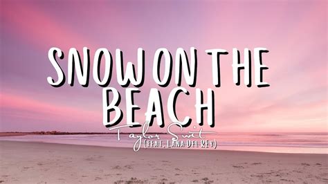 Taylor swift snow on the beach lyrics. Oct 21, 2022 · Taylor Swift and Lana Del Rey tip their tiaras to another music superstar in the lyrics to “ Snow on the Beach ” from Swift’s new Midnights album. The fourth track on the collection gives a ... 
