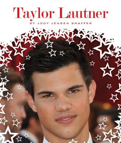 Download Taylor Lautner Stars Of Today By Jody Jensen Shaffer
