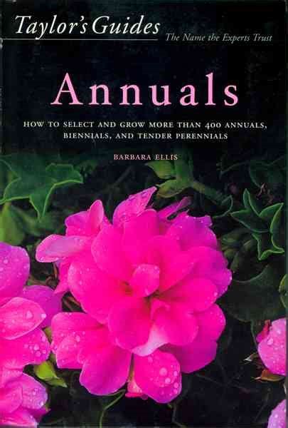 Taylors guide to annuals how to select and grow more than 400 annuals biennials and tender perennials flexible. - Aventures de jean-baptiste chevalier dans l'inde orientale (1752-1765).
