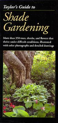 Taylors guide to shade gardening more than 350 trees shrubs and flowers that thrive under difficult conditions. - Wie man den manuellen citroen c5 reifen zurücksetzt.
