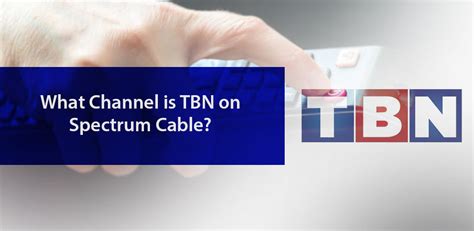 Tbn on spectrum. What spectrum channel is TBN? One of the channels that are an option for Christian families is TBN. TBN (Trinity Broadcasting Network) was launched in 1973 and now airs interesting faith-based shows and films. It is the most sought-after channel by religious people….What channel is TBN on Spectrum? 