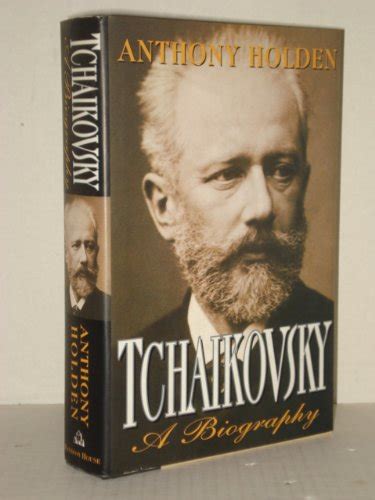 Tchaikovsky: A Biography: Holden, Anthony: 9780679420064 ...