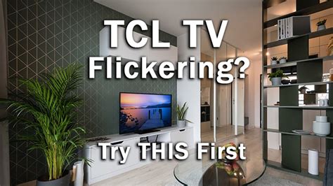 Tcl tv half screen flickering.  Nothing spoils a binge-watch faster than ...