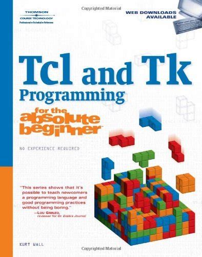 Read Tcl And Tk Programming For The Absolute Beginner By Kurt Wall