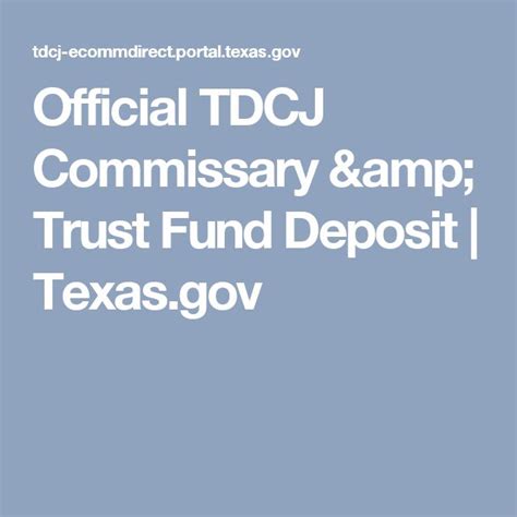Purchase specific commissary products for the inmate from TDCJ's online catalog (delivered to the inmate within 5 business days after TDCJ receives the order). ... Inmate Trust Fund Deposits may be made at any time with a limit of $300 per deposit transaction.You can make multiple Deposit Transactions if needed.. 