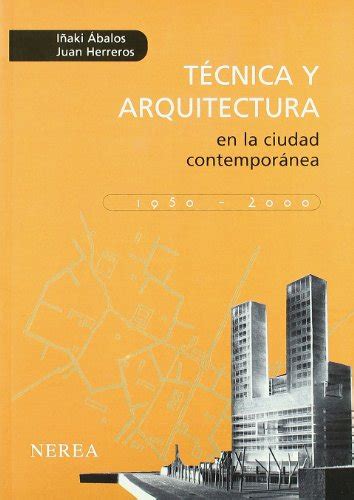 Técnica y arquitectura en la ciudad contemporánea, 1950 1990. - L'arte del libro di testo in pubblico.