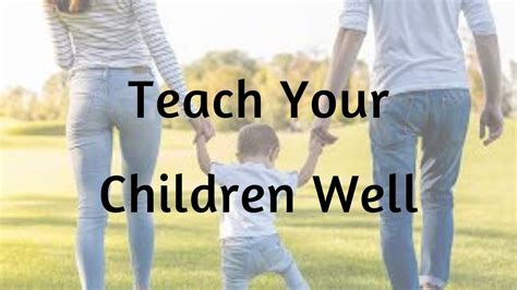 Teach your children well. Things To Know About Teach your children well. 