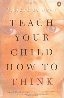 Read Online Teach Your Child How To Think 