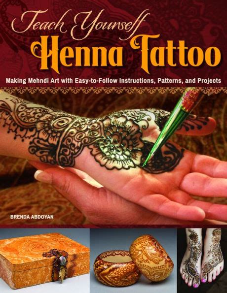 Read Online Teach Yourself Henna Tattoo Making Mehndi Art With Easytofollow Instructions Patterns And Projects By Brenda Abdoyan