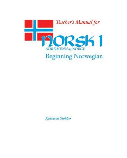Teachers manual for norsk nordmenn og norge 1 beginning norwegian 1st edition. - Rapport van de commissie van drie in de zaak aantjes..
