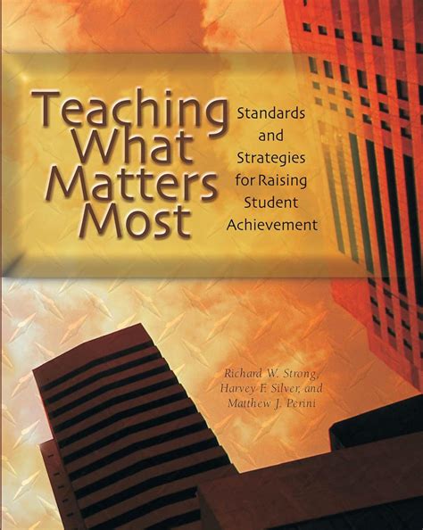 Teaching What Matters Most Standards And Strategies For Raising Student Achievement