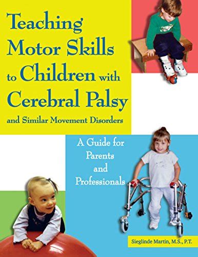 Teaching motor skills to children with cerebral palsy and similar movement disorders a guide for par. - Pdf online waisenkind x gregg hurwitz.