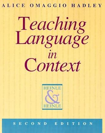 Read Teaching Language In Context By Alice C Omaggio Hadley