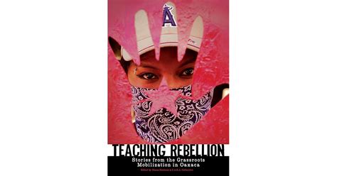 Download Teaching Rebellion Stories From The Grassroots Mobilization In Oaxaca By Diana Denham