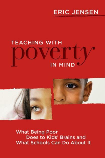 Read Teaching With Poverty In Mind What Being Poor Does To Kids Brains And What Schools Can Do About It By Eric Jensen