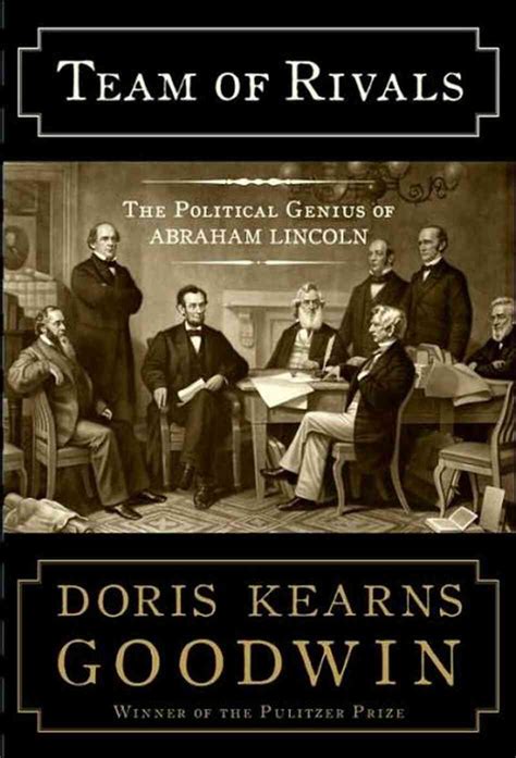 Team of Rivals: The Political Genius of Abraham Lincoln : Goodwin ...