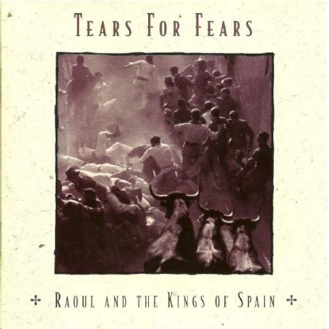 Tears for Fears - Raoul and the Kings of Spain Lyrics and Tracklist ...