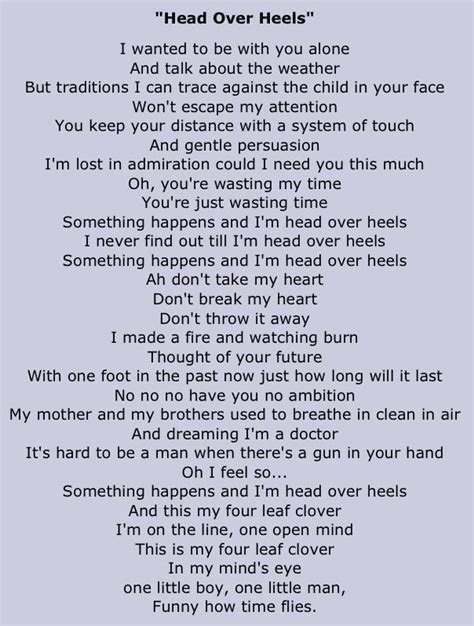 Tears for fears head over heels lyrics. "Head over Heels" is a song recorded by British band Tears for Fears for their second studio album Songs from the Big Chair (1985). The song was released by Mercury … 